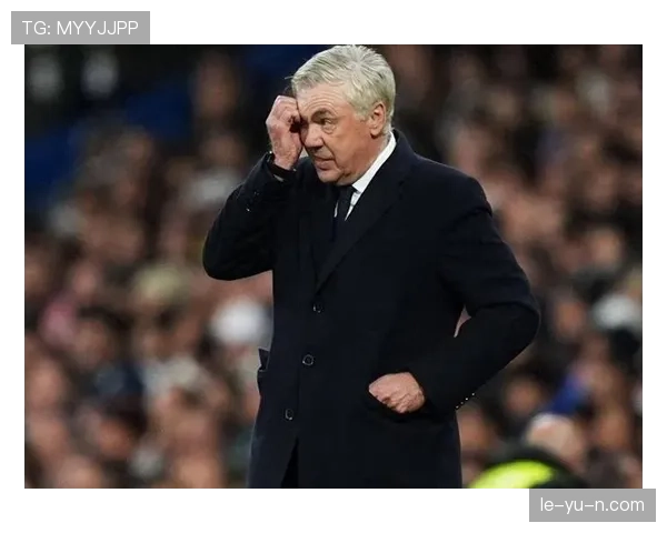 安切洛蒂战术革新重塑边后卫角色，有望改写比赛格局